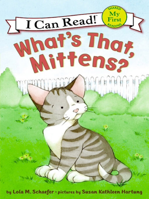 Lola M. Schaefer创作的What's That, Mittens?作品的详细信息 - 可供借阅